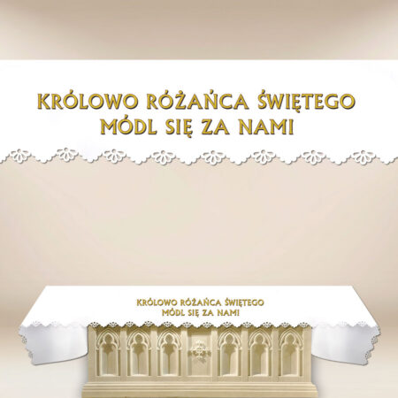 Obrus foto wycinany laserowo “Królowo Różańca Świętego Módl Się Za Nami”